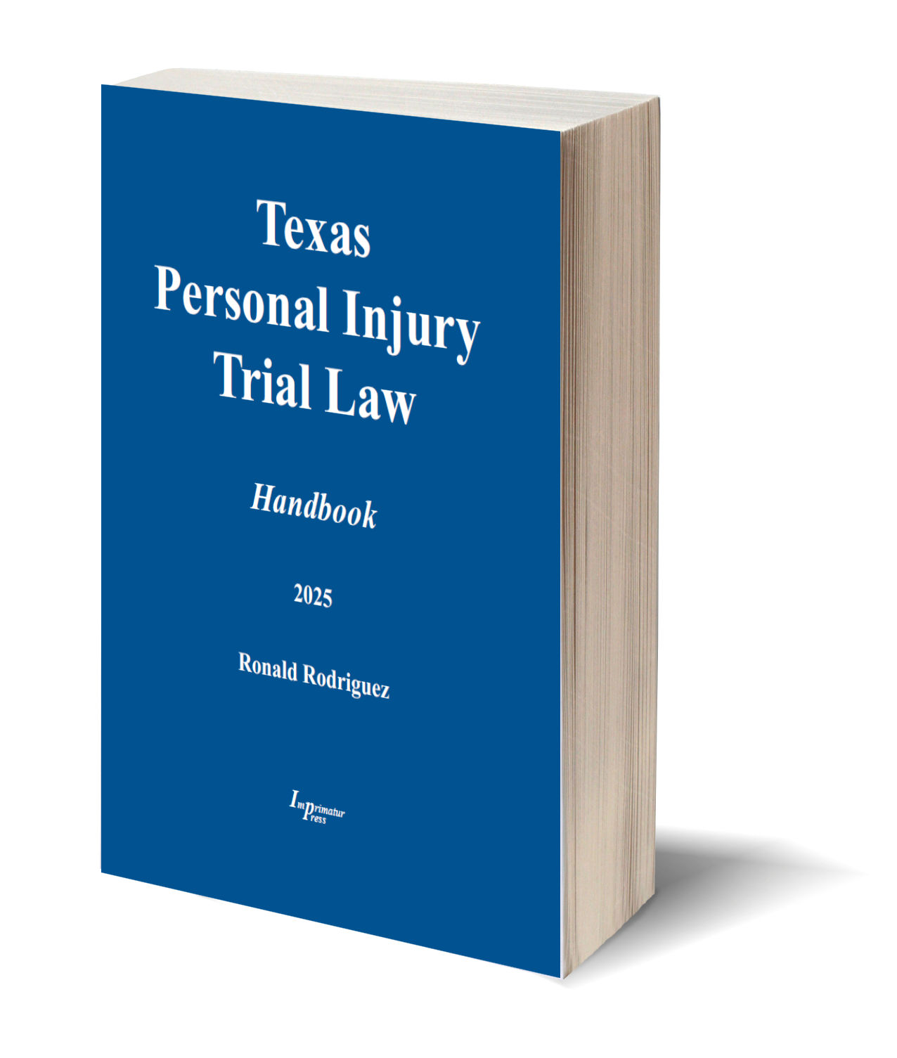 Texas Personal Injury Trial Law Handbook by Ronald Rodriguez